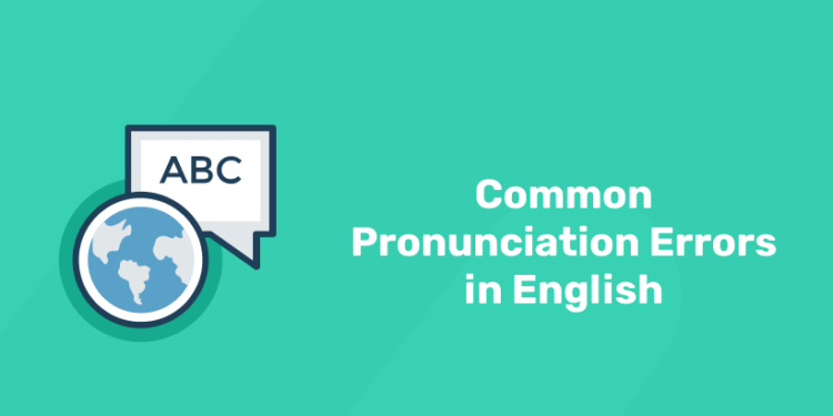 Common Pronunciation Errors in English