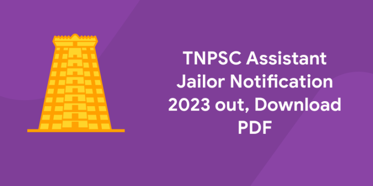 TNPSC Assistant Jailor Notification 2023 out