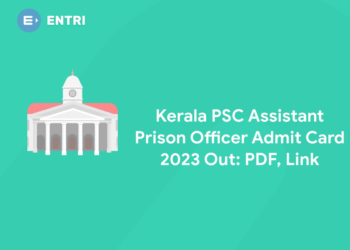 Kerala PSC Assistant Prison Officer Admit Card 2023 Out: PDF, Link