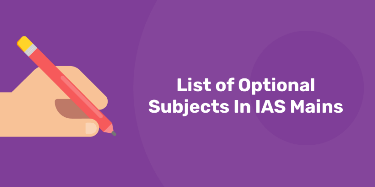 List of Optional Subjects In IAS Mains