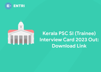 Kerala PSC SI (Trainee) Interview Card 2023 Out: Download Call Letter, Link
