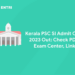 Kerala PSC SI Admit Card 2023 Out: Check PDF, Exam Center, Link