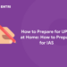 How to Prepare for UPSC at Home: How to Prepare for IAS
