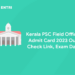 Kerala PSC Field Officer Admit Card 2023 Out: Check Link, Exam Date