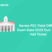 Kerala PSC Field Officer Exam Date 2023 Out: Link, Hall Ticket