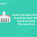 Kerala PSC Departmental Test Admit Card 2023 Out: Exam Date, Download Link