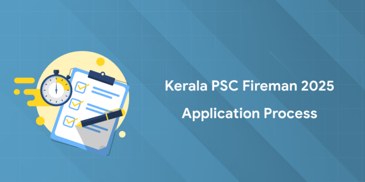 Kerala PSC Fireman 2025 Application Process: Online Form, Link