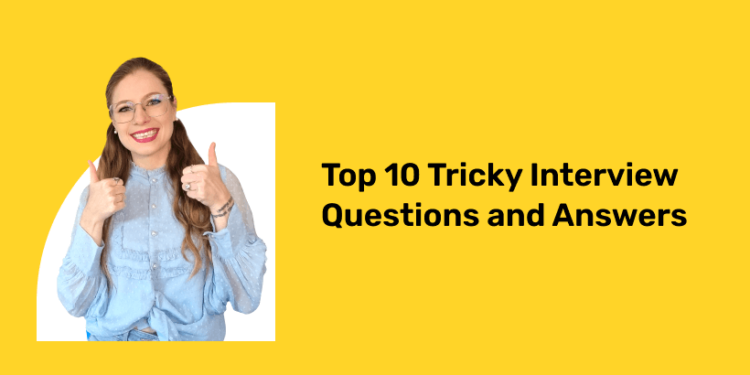 Top 10 Tricky Interview Questions And Answers - Entri Blog