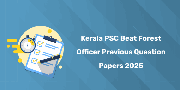 Kerala PSC Beat Forest Officer Previous Question Papers 2025