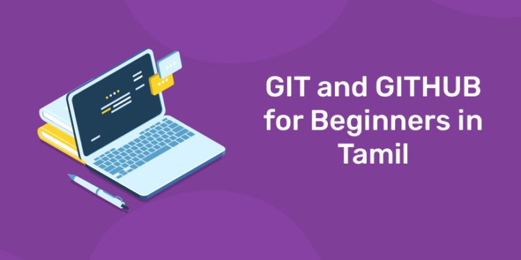 GIT And GITHUB For Beginners In Tamil - Entri Blog