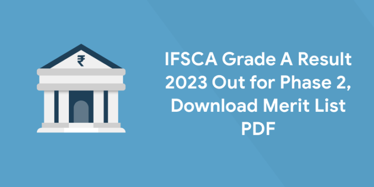 IFSCA Grade A Result 2023