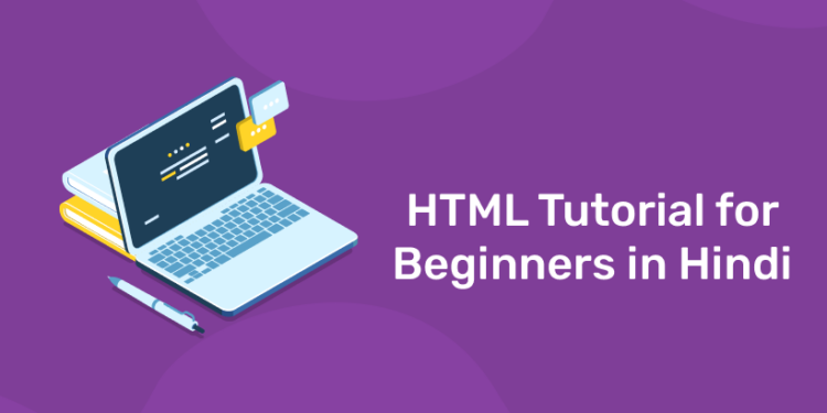 HTML Tutorial for Beginners in Hindi