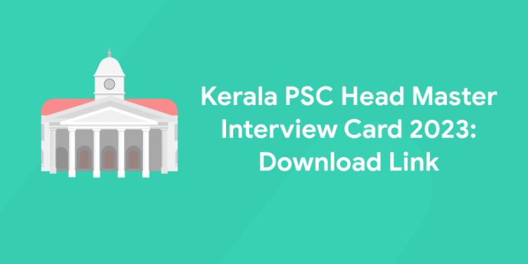 Kerala PSC Head Master Interview Card 2023