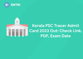Kerala PSC Tracer Admit Card 2023 Out: Check Link, PDF, Exam Date