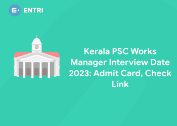 Kerala PSC Works Manager Interview Date 2023: Admit Card, Check Link