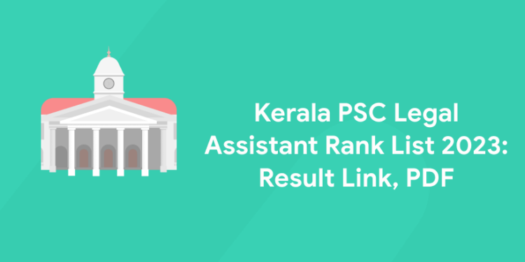 Kerala PSC Legal Assistant Rank List 2023: Result Link, PDF