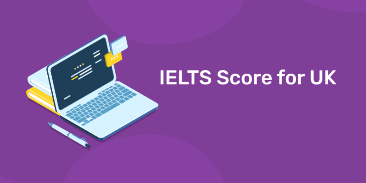 IELTS Score for UK