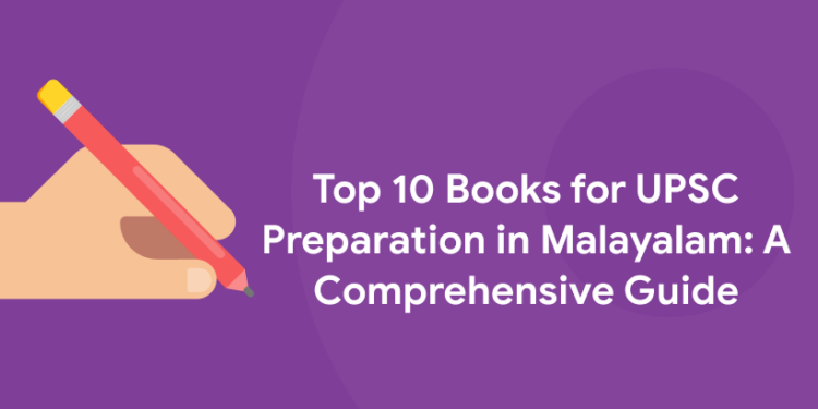 Top 10 Books for UPSC Preparation in Malayalam: A Comprehensive Guide