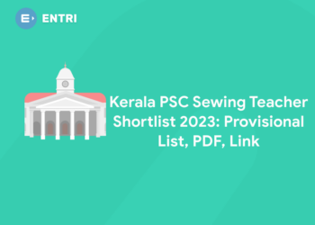 Kerala PSC Sewing Teacher Shortlist 2023: Provisional List, PDF, Link