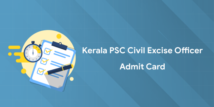 Kerala PSC Civil Excise Officer Admit Card 2025 Date, Download Link