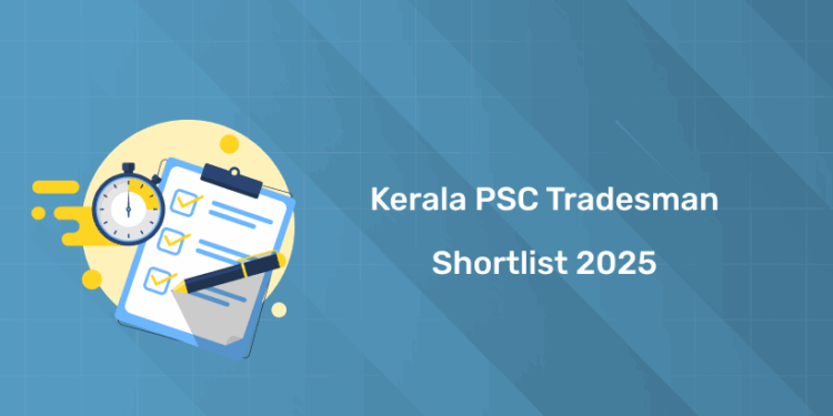 Kerala PSC Tradesman Shortlist 2025