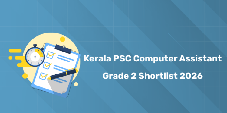 Kerala PSC Computer Assistant Grade 2 Shortlist 2026: Download PDF, Get Link