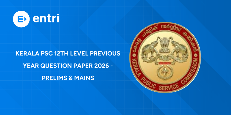 Kerala PSC 12th Level Syllabus 2026 PDF & Exam Pattern - Prelims & Mains