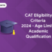 CAT Eligibility Criteria 2024