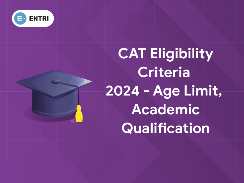 CAT Eligibility Criteria 2024 Entri Blog