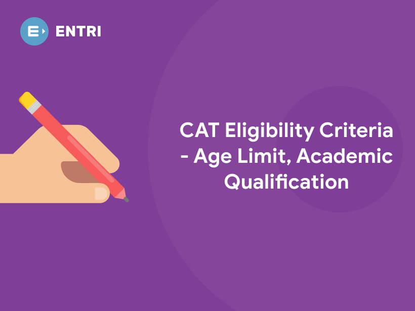 CAT Eligibility Criteria 2023 Entri Blog