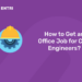 How to Get an Office Job for Civil Engineers