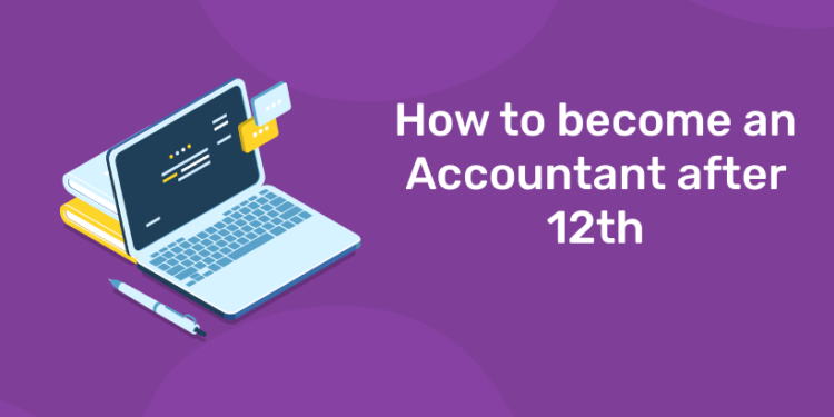 How to become an Accountant after 12th