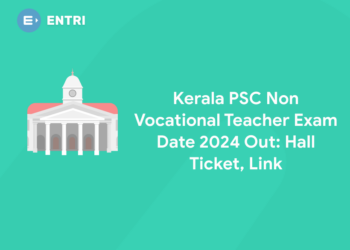 Kerala PSC Non Vocational Teacher Exam Date 2024 Out: Hall Ticket, Link