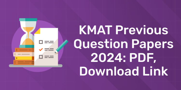 KMAT Previous Question Papers 2024: PDF, Download Link
