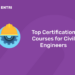 Top certification courses for civil engineers