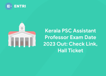 Kerala PSC Assistant Professor Exam Date 2023 Out: Check Link, Hall Ticket