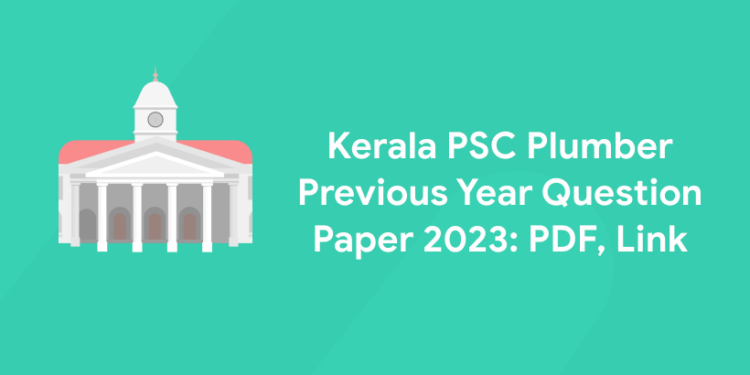 Kerala PSC Plumber Previous Year Question Paper 2023: PDF, Link