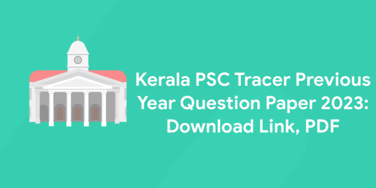 Kerala PSC Tacer Previous Year Question Paper 2023: Download Link, PDF