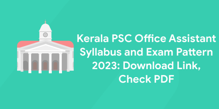 kerala-psc-office-assistant-gr-ii-syllabus-and-exam-pattern-2023