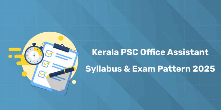 Kerala PSC Office Assistant Syllabus & Exam Pattern 2025: Download Link, Check PDF