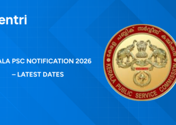 Kerala PSC Notification 2026 – Latest Exam Dates, Vacancies