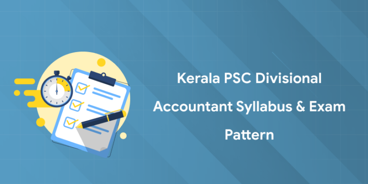 Kerala PSC Divisional Accountant 2025 Syllabus & Exam Pattern