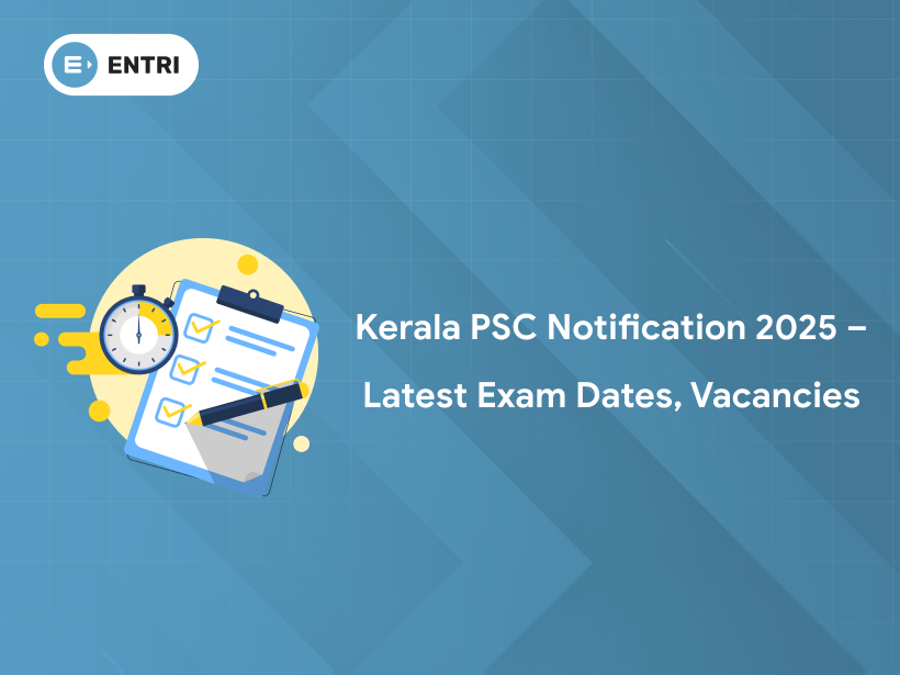 Kerala PSC Notification 2025 Latest Exam Dates, Vacancies