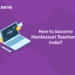 become montessori teacher in india