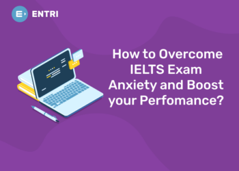 How to Overcome IELTS Exam Anxiety and Boost your Perfomance