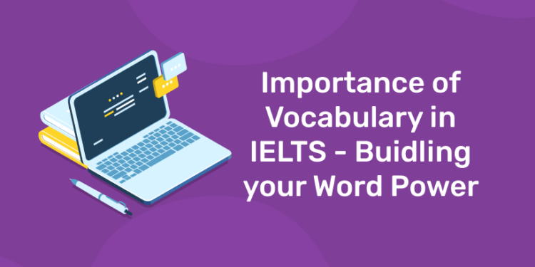 Importance of Vocabulary in IELTS - Buidling your Word Power..