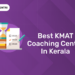 Best KMAT Coaching Centre in Kerala