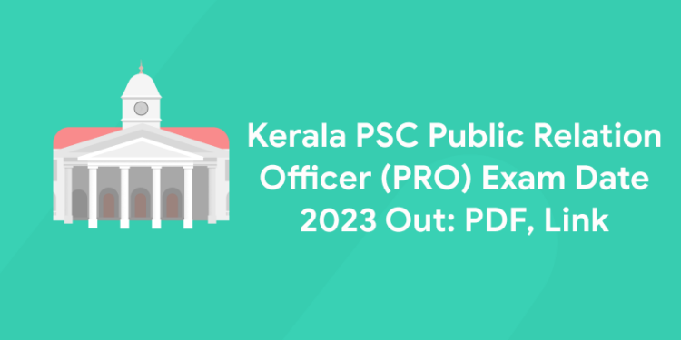 Kerala PSC PRO Exam Date 2023