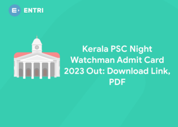 Kerala PSC Night Watchman Admit Card 2023 Out: Download Link, PDF