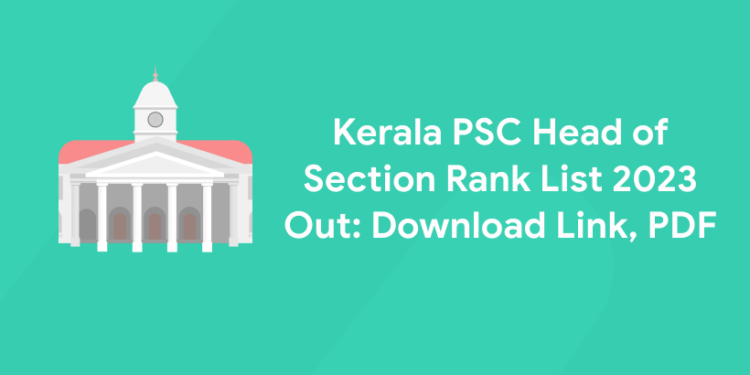 Kerala PSC Head of Section Rank List 2023 Out: Download Link, PDF